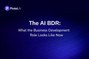 The AI BDR: What the Business Development Role Looks Like Now