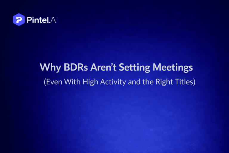 Why BDRs Aren't Setting Meetings (Even With High Activity and the Right Titles)