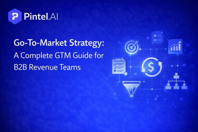 Go-To-Market Strategy: A Complete GTM Guide for B2B Revenue Teams