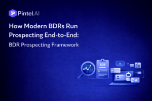 How Modern BDRs Run Prospecting End-to-End: BDR Prospecting Framework