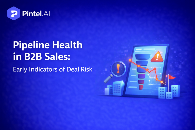 Pipeline Health in B2B Sales: Early Indicators of Deal Risk