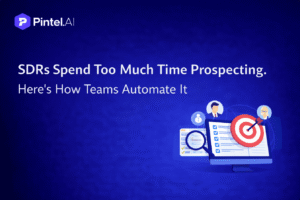 SDRs Spend Too Much Time Prospecting. Here's How Teams Automate It