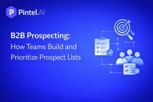 How B2B Teams Build and Prioritize Prospect Lists
