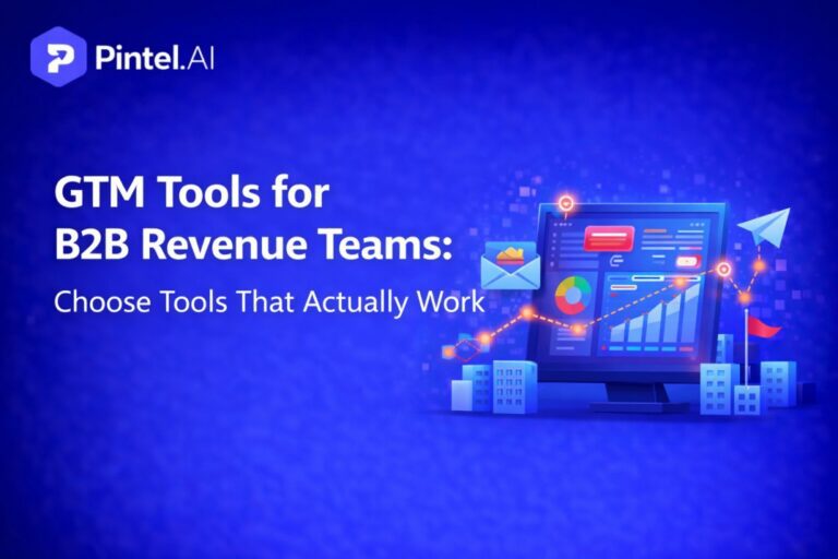 GTM Tools for B2B Revenue Teams: Choose Tools That Actually Work
