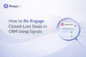 How to Re-Engage Closed-Lost Deals in CRM Using Signals