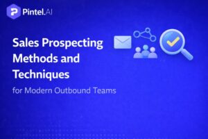 Sales Prospecting Methods and Techniques for Modern Outbound Teams