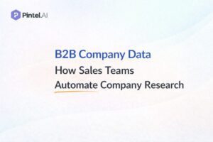 B2B Company Data: How Sales Teams Automate Company Research