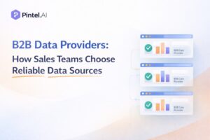 B2B Data Providers: How Sales Teams Choose Reliable Data Sources