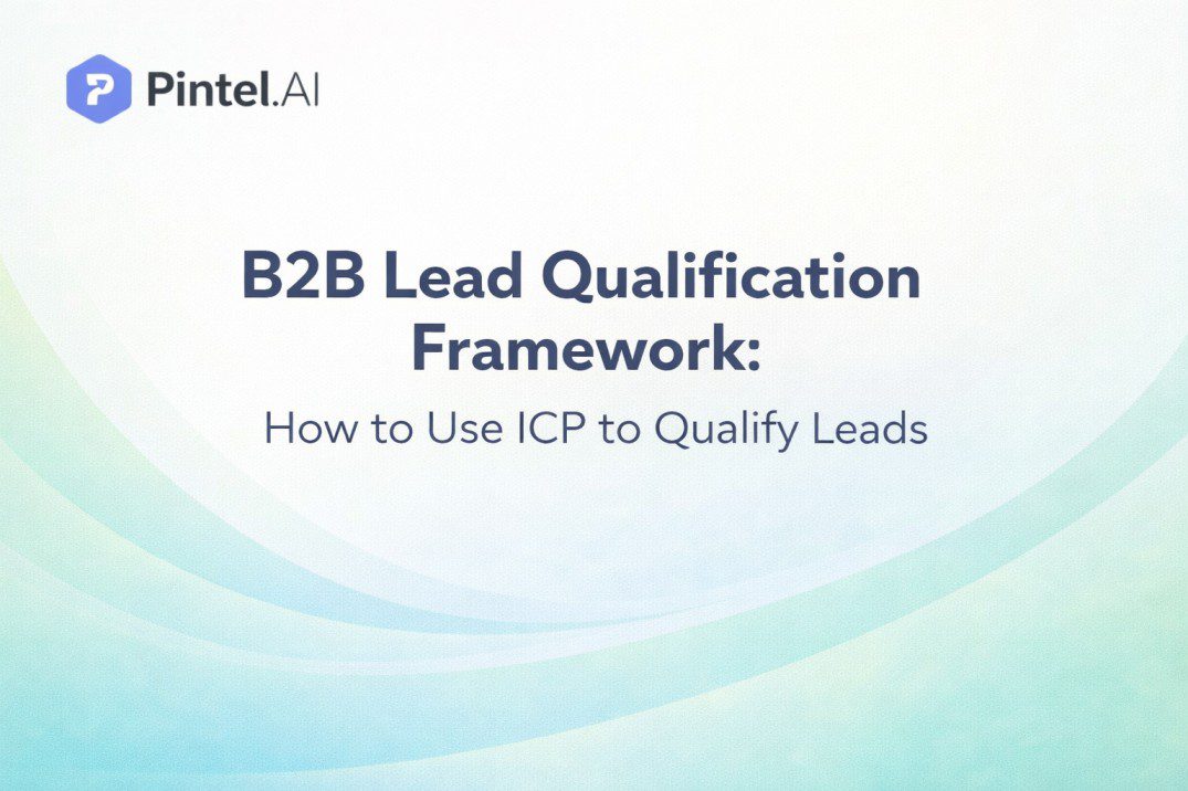 B2B Lead Qualification Framework: How to Use ICP to Qualify Leads