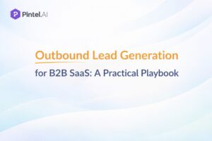 Outbound Lead Generation for B2B SaaS: A Practical Playbook