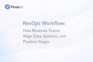 RevOps Workflow: How Revenue Teams Align Data, Systems, and Pipeline Stages