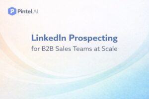LinkedIn Prospecting for B2B Sales Teams at Scale