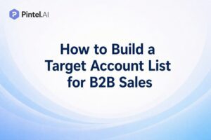 How to Build a Target Account List for B2B Sales
