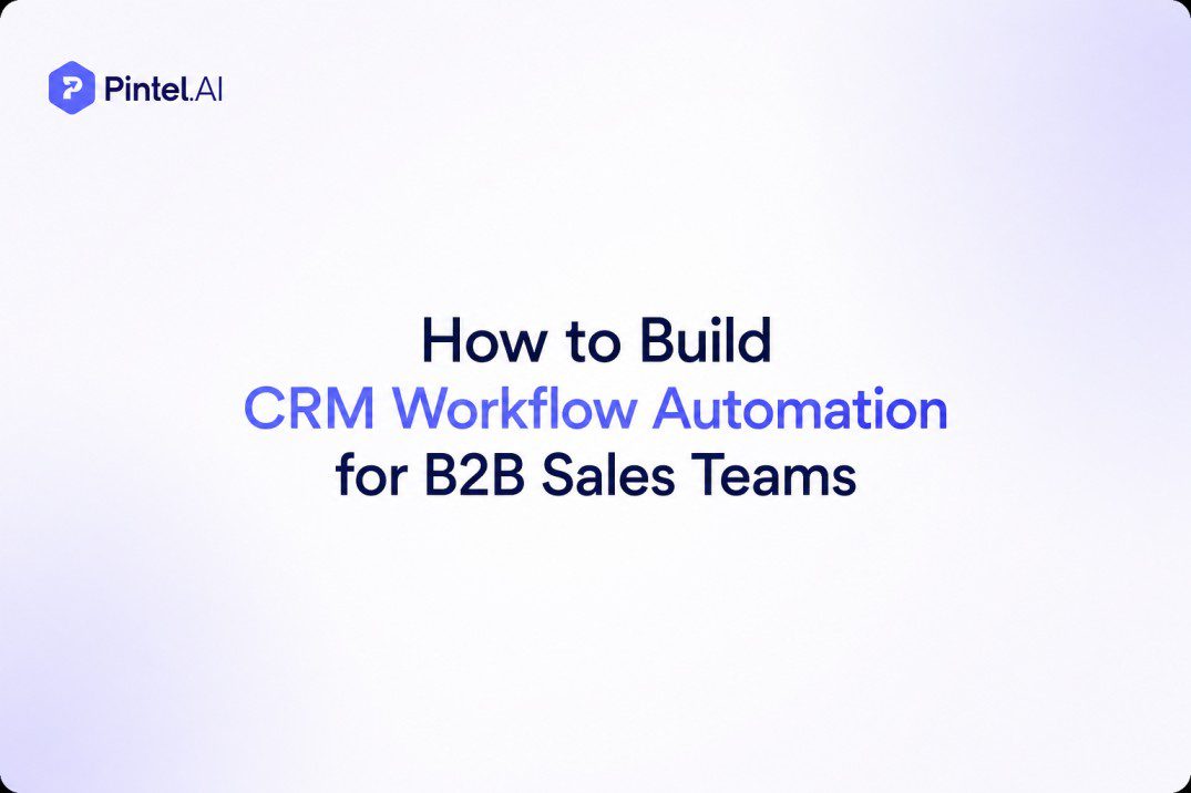 How to Build CRM Workflow Automation for B2B Sales Teams
