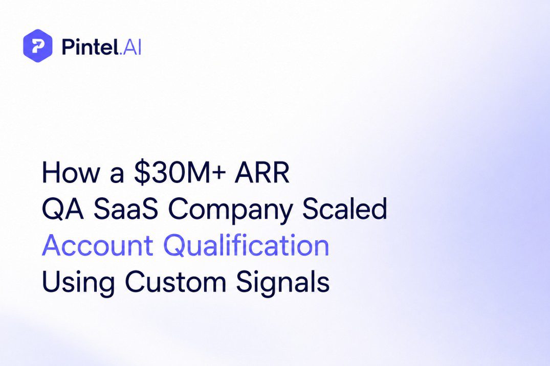 How a $30M+ ARR QA SaaS Company Scaled Account Qualification Using Custom Signals