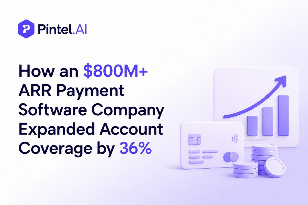 How an $800M+ ARR Payment Software Company Expanded Account Coverage by 36%