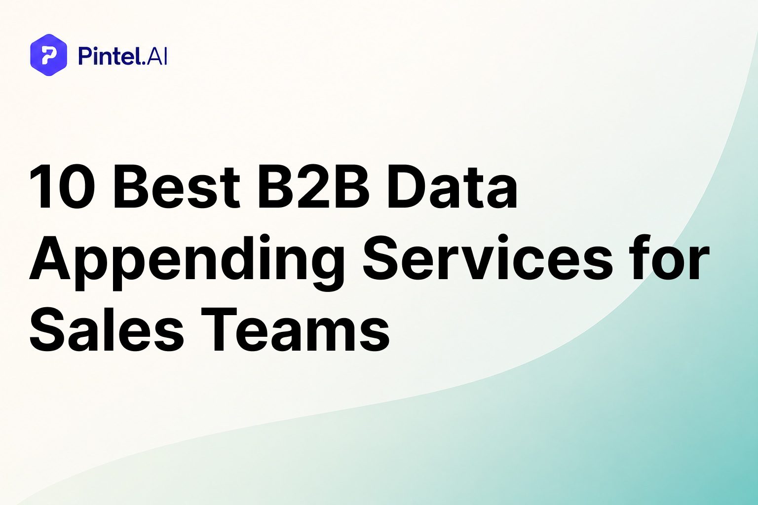 10 Best B2B Data Appending Services for Sales Teams (2026)
