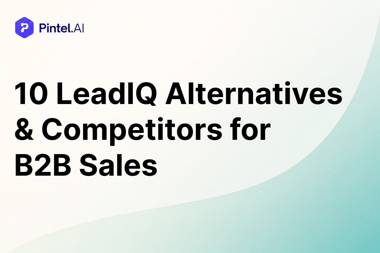 10 LeadIQ Alternatives & Competitors for B2B Sales (2026)