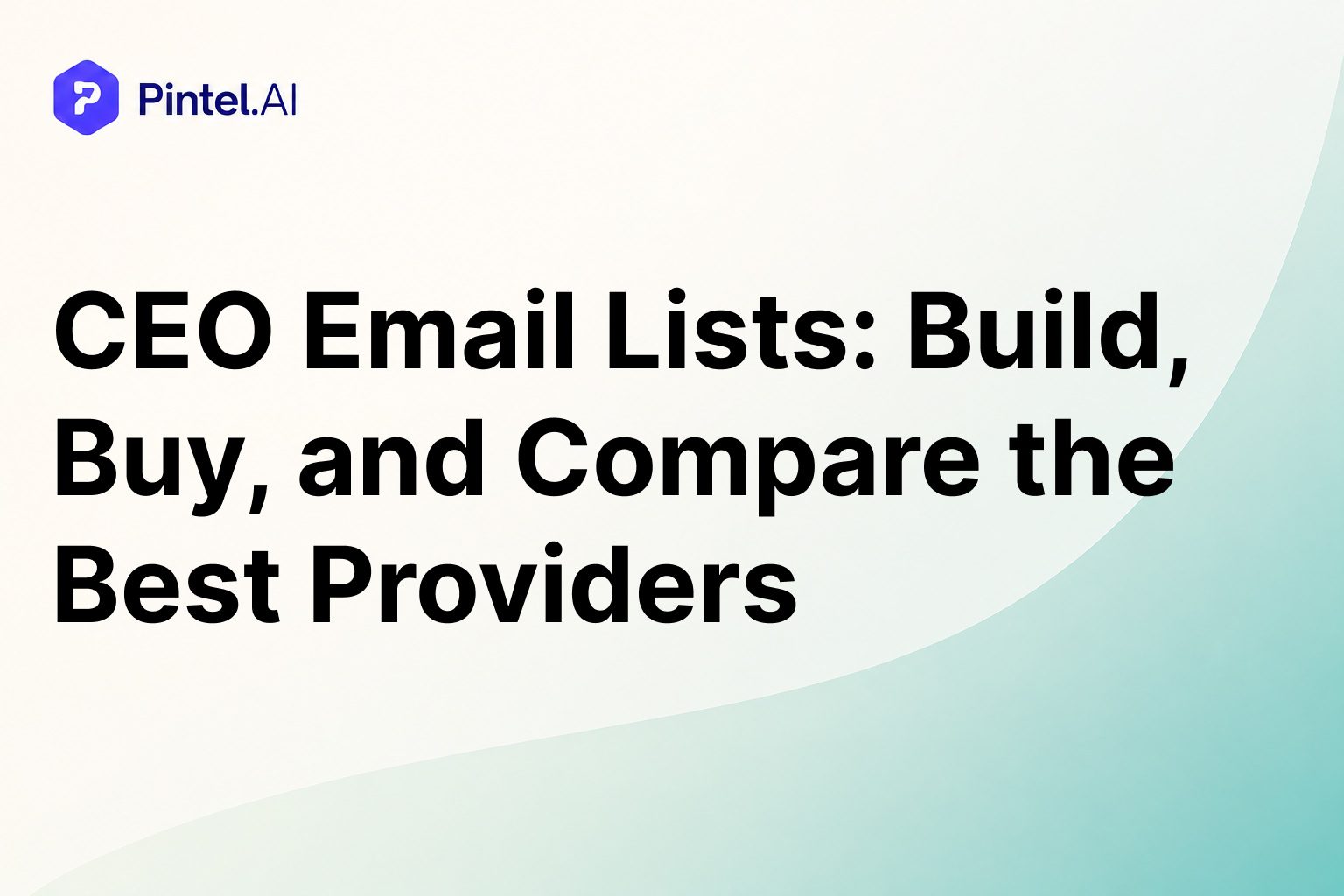 CEO Email Lists: Build, Buy, and Compare the Best Providers
