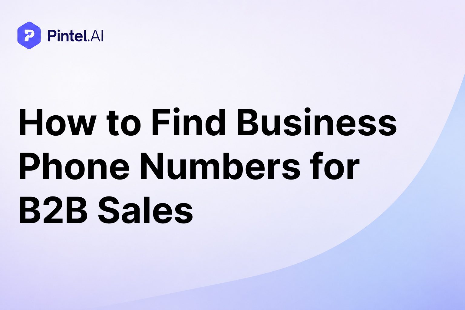 How to Find Business Phone Numbers for B2B Sales