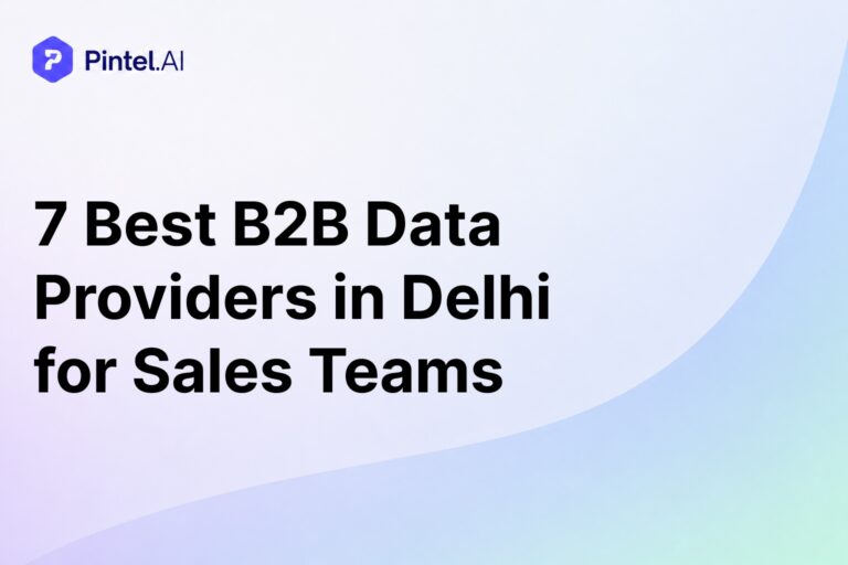 7 Best B2B Data Providers in Delhi for Sales Teams