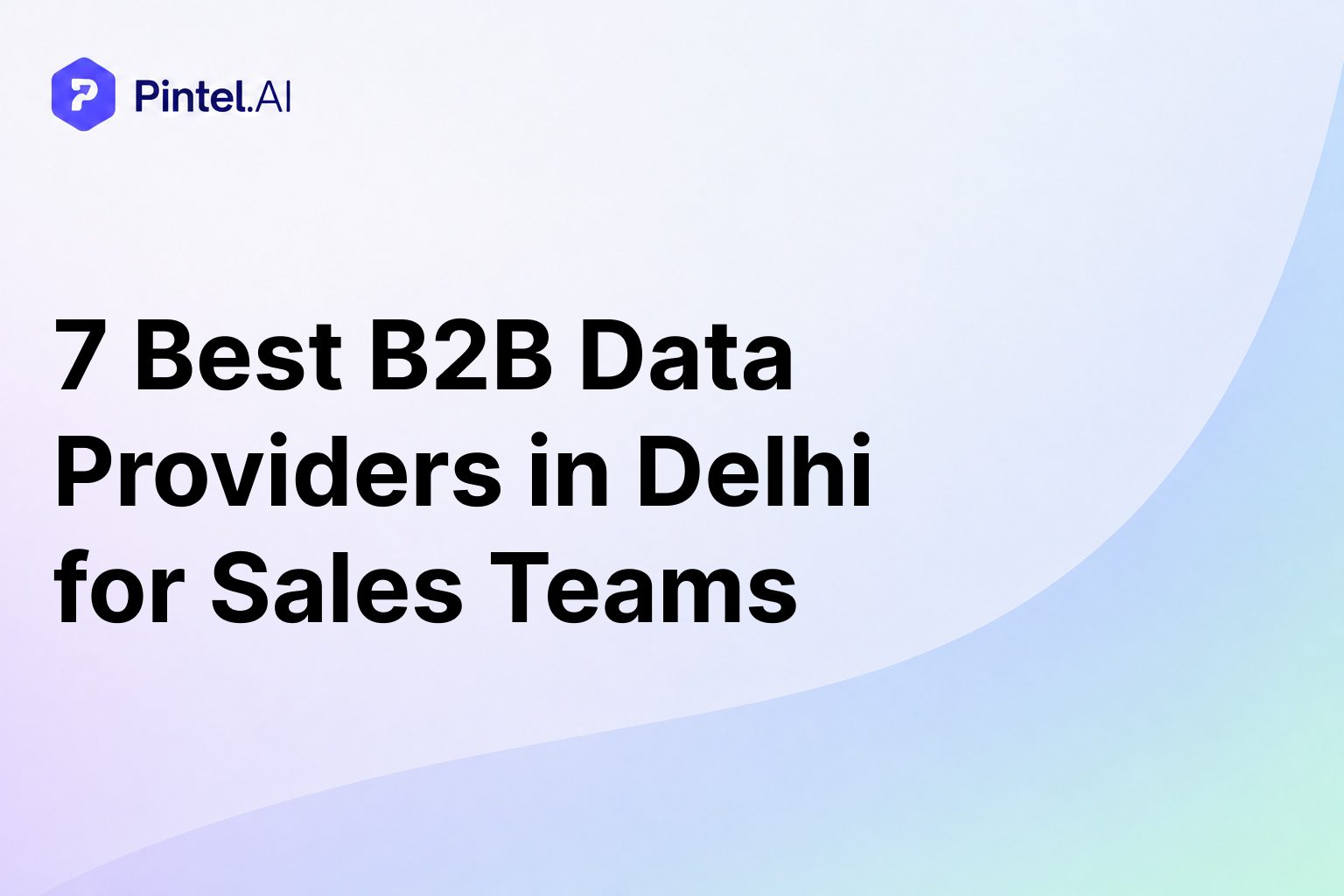 7 Best B2B Data Providers in Delhi for Sales Teams