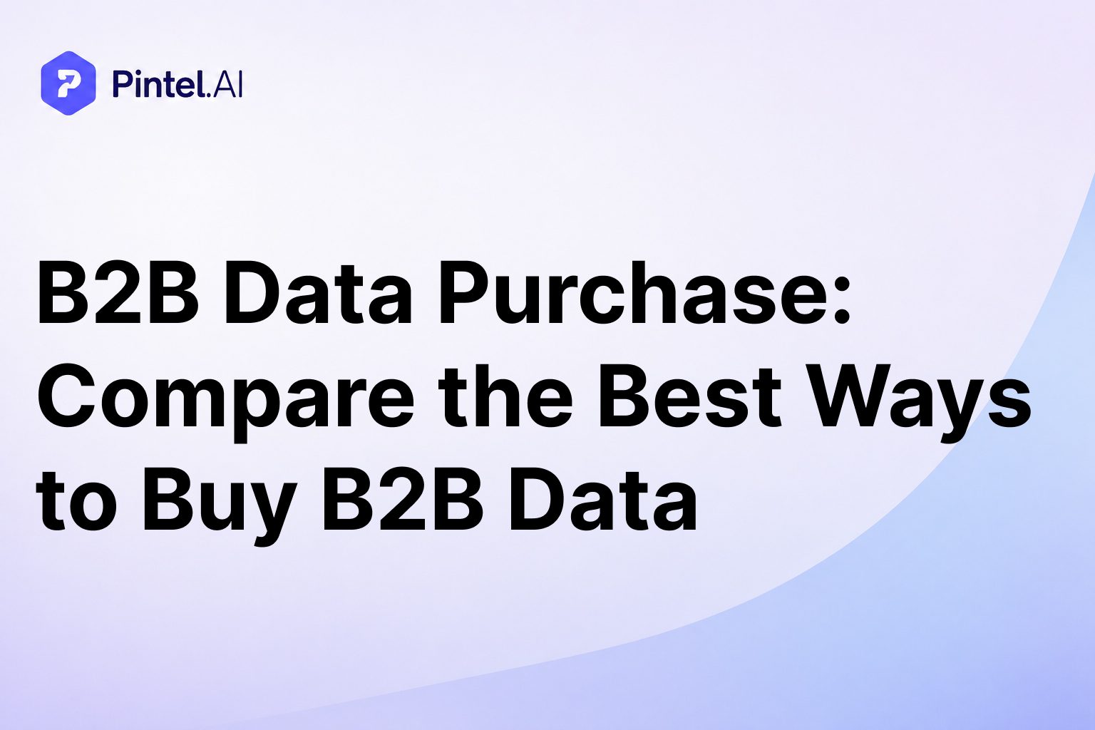B2B Data Purchase: Compare the Best Ways to Buy B2B Data
