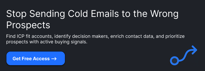 Stop Sending Cold Emails to the Wrong ProspectsFind ICP fit accounts, identify decision makers, enrich contact data, and prioritize prospects with active buying signals.