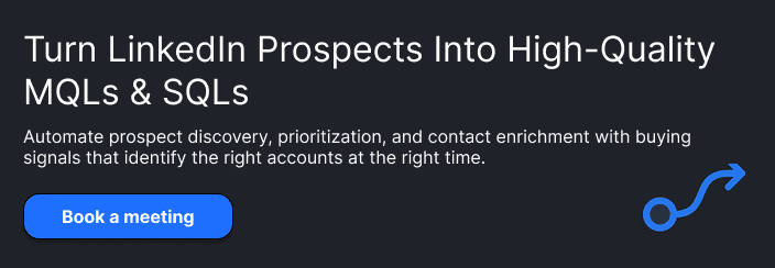 Turn LinkedIn Prospects Into High-Quality MQLs & SQLsAutomate prospect discovery, prioritization, and contact enrichment with buying signals that identify the right accounts at the right time.