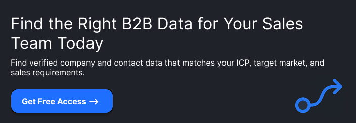 Find the Right B2B Data for Your Sales Team FasterFind verified company and contact data that matches your ICP, target market, and sales requirements.Get Free Access
