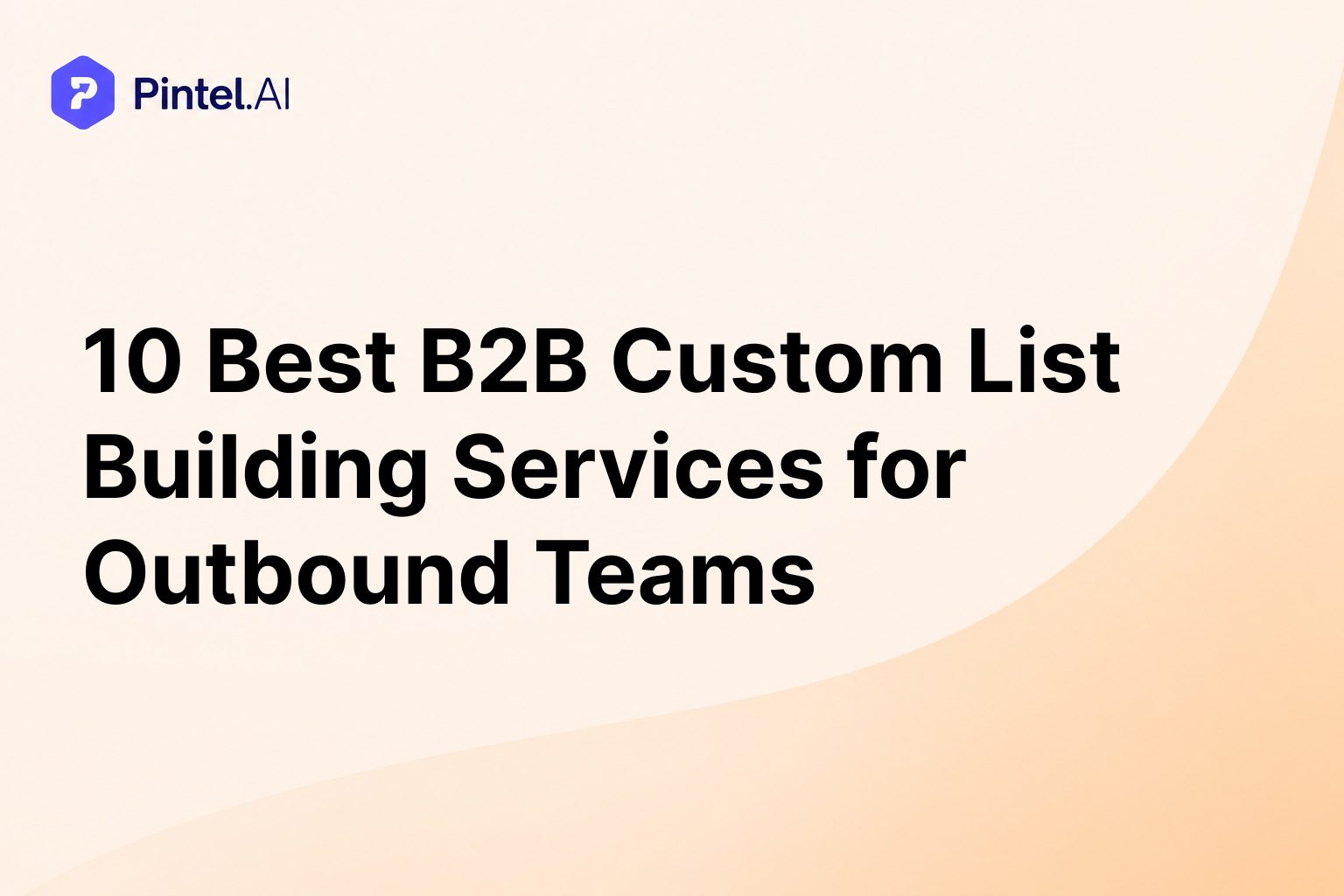 10 Best B2B Custom List Building Services for Outbound Teams in 2026