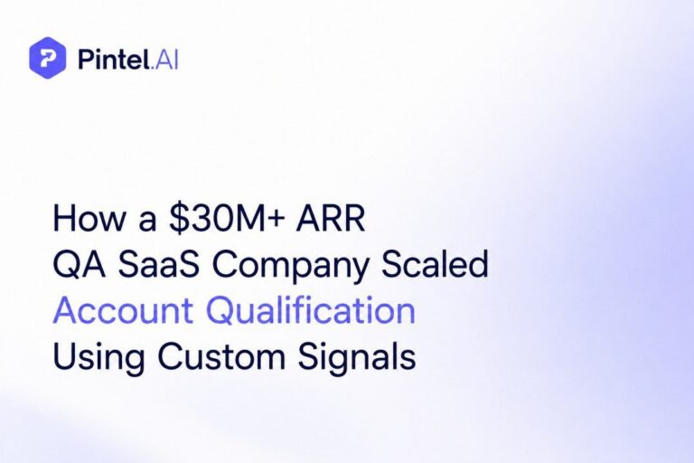 How a $30M+ ARR QA SaaS Company Scaled Account Qualification Using Custom Signals