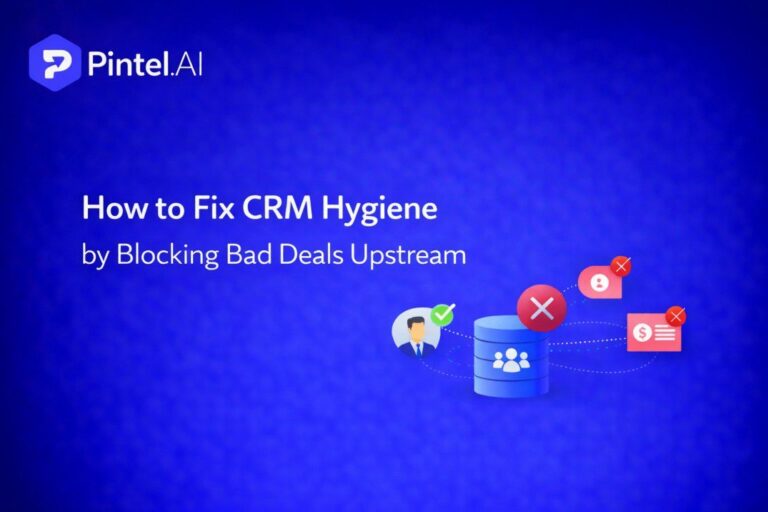 How to Fix CRM Hygiene by Blocking Bad Deals Upstream