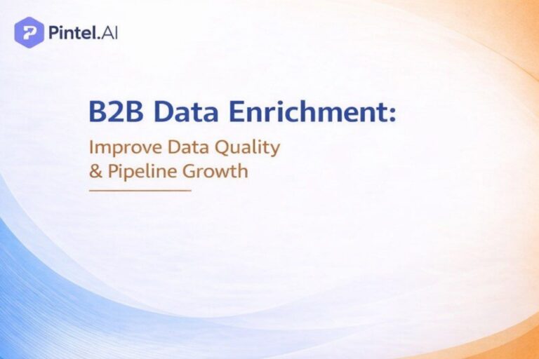 B2B Data Enrichment: Improve Data Quality & Pipeline Growth