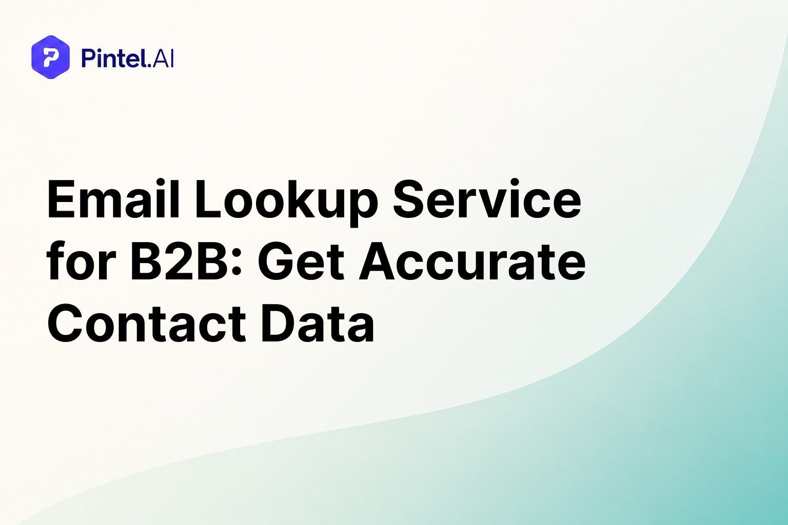Email Lookup Service Provider for B2B Teams: Get Accurate Contact Data